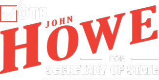 John Howe for Secretary of State